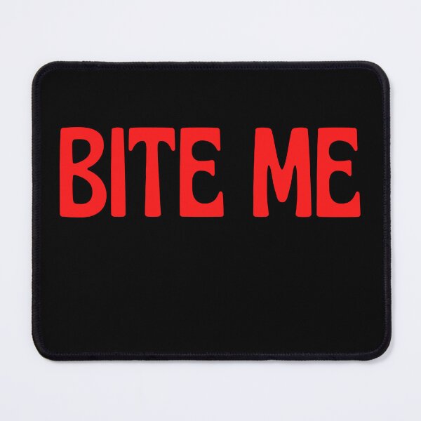 Item preview, Bite Me designed and sold by Peter Stawicki.