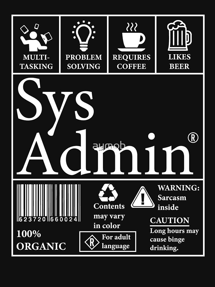 System Administrator Product Label T-Shirt Unix Linux Coffee System Administrator Product Label T-Shirt Unix Linux Coffee