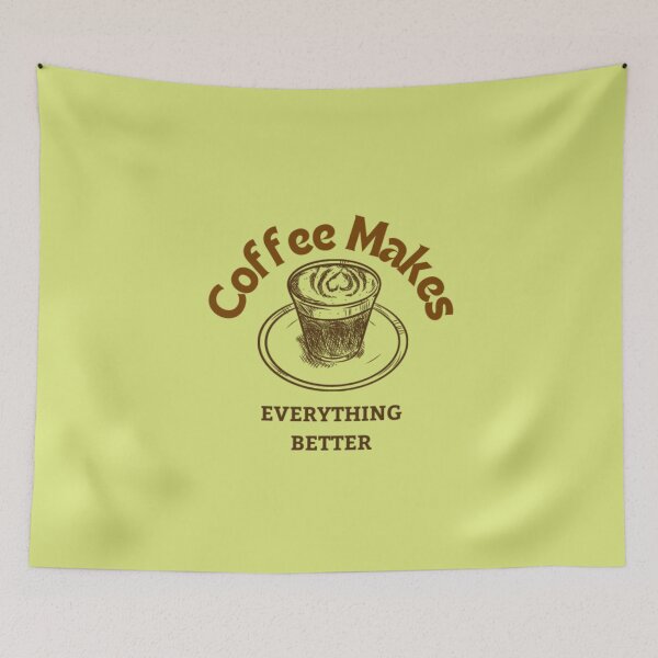 Item preview, The coffee is better than ever. Coffee Makes Everything Better designed and sold by mankelll.