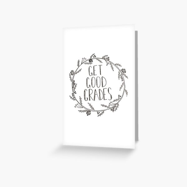 Good Grades Greeting Cards for Sale | Redbubble Good Grades Greeting Cards for Sale | Redbubble