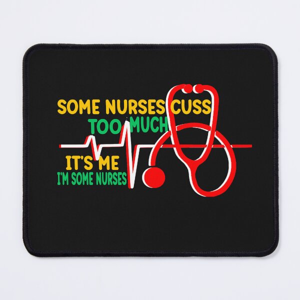 Item preview, Some nurses Cuss Too Much designed and sold by mauryaart563.