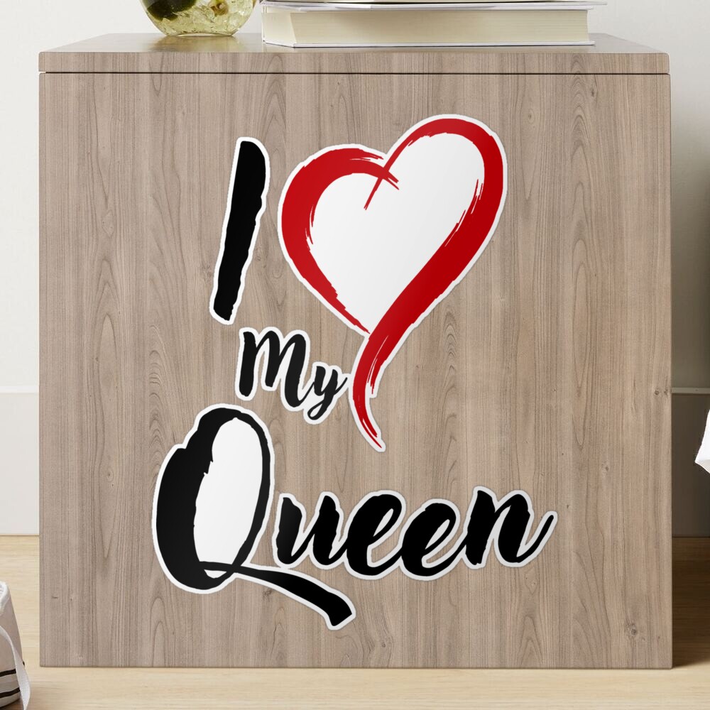 I Love My Queen Sticker for Sale by GuwdTCo