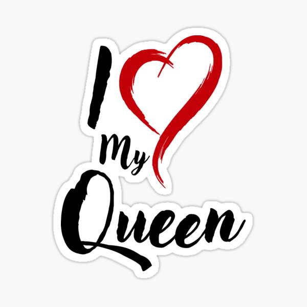 I Love My Queen Sticker