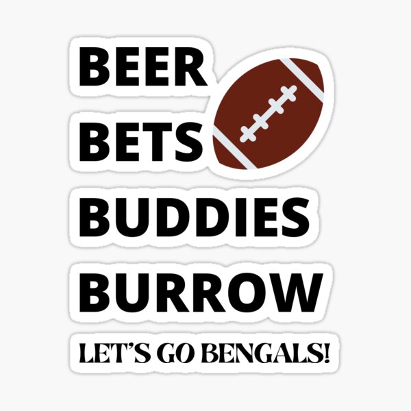 "Super Bowl Beer Bets Buddies Burrow" Sticker for Sale by KayValDesign Redbubble