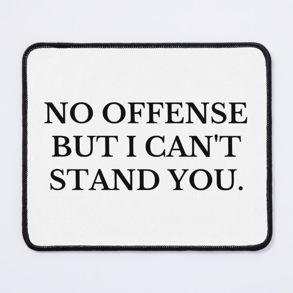 Item preview, No offense but i can't stand you-Rude designed and sold by Creative Life.