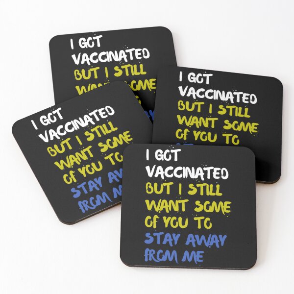 Item preview, I Got Vaccinated But I Still Want Some Of You To Stay Away From Me designed and sold by TheBrotherHouse.