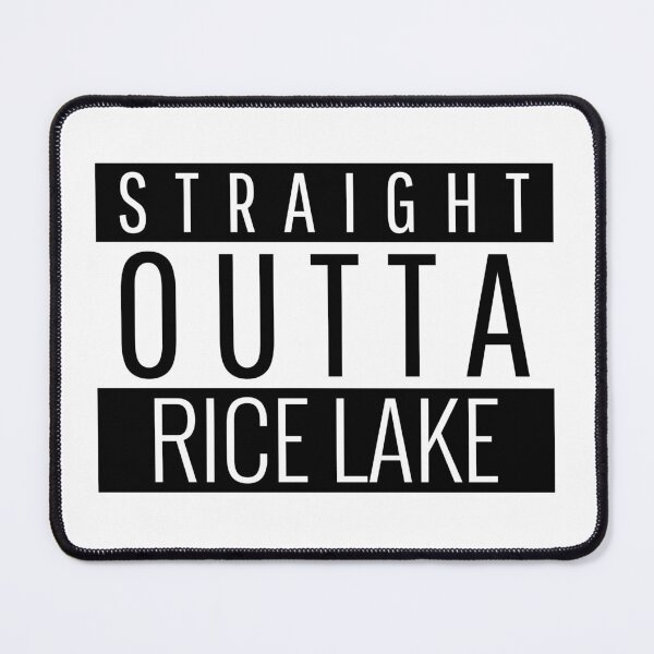 Item preview, Straight Outta Rice Lake Wisconsin Rice Lake WI designed and sold by Teelogic.
