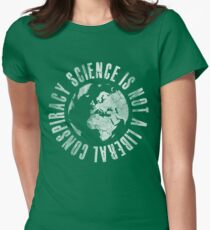 Science Is Not A Liberal Conspiracy Women's Fitted T-Shirt