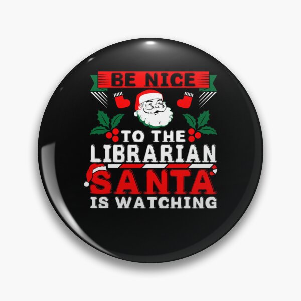 Item preview, Be Nice To The Librarian Santa Is Watching  designed and sold by aryagiri.