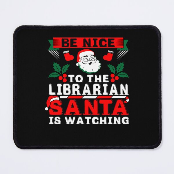 Item preview, Be Nice To The Librarian Santa Is Watching designed and sold by aryagiri.