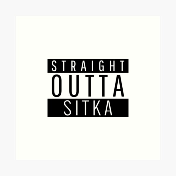 Item preview, Straight Outta Sitka Alaska Sitka AK designed and sold by Teelogic.