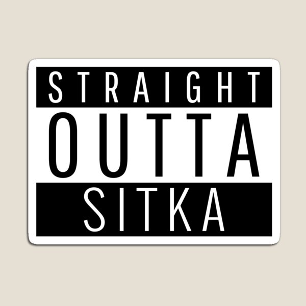 Item preview, Straight Outta Sitka Alaska Sitka AK designed and sold by Teelogic.