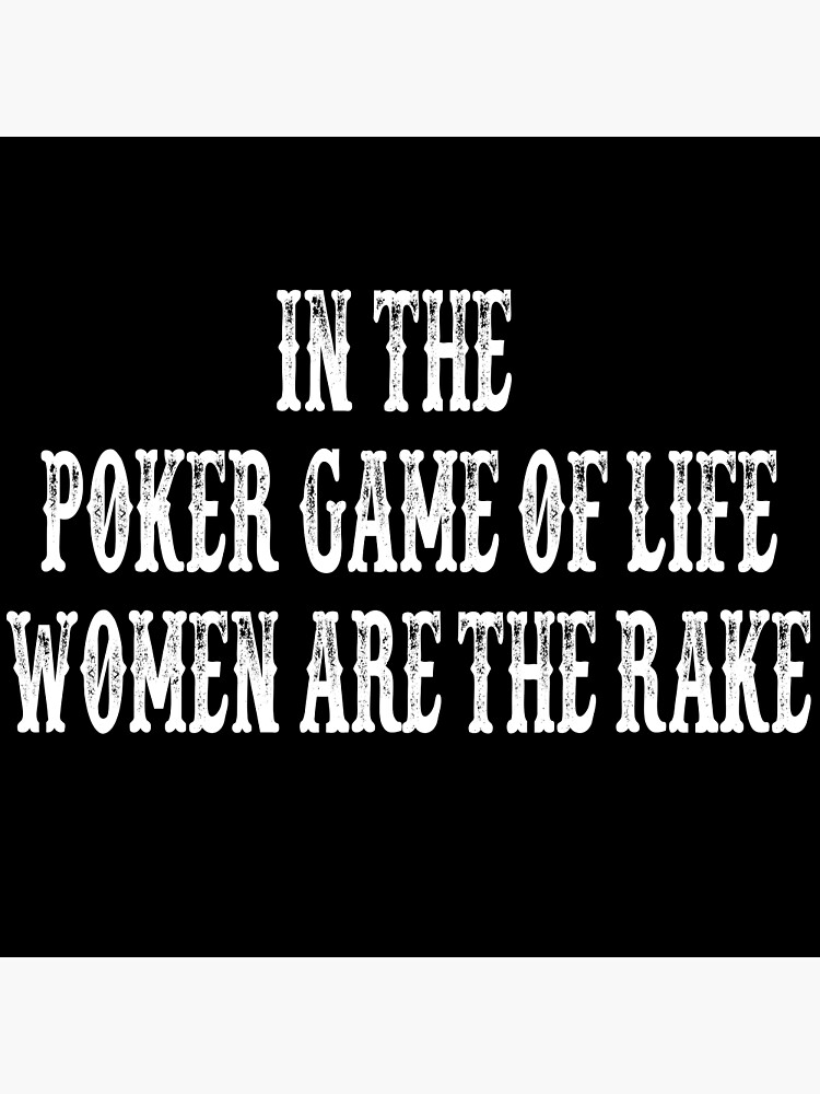 In the poker game of life women are the rake' Sticker