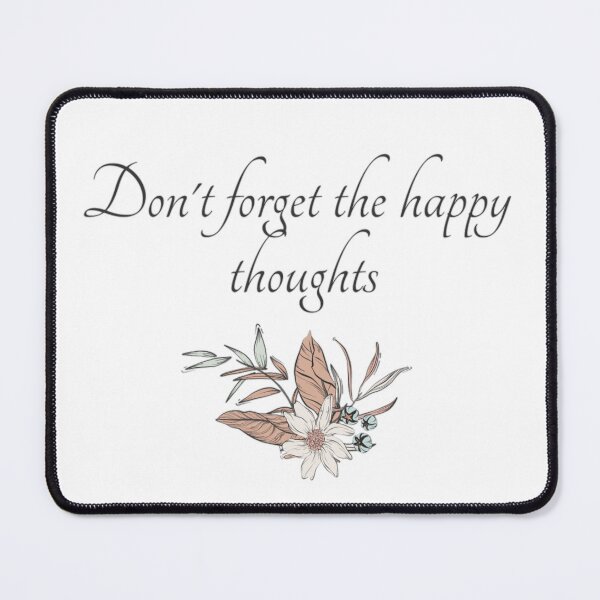 Item preview, Don't Forget The Happy Thoughts designed and sold by NishiiAgrawal.