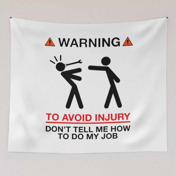 Item preview, Warning,To Avoid Injury Dont Tell Me How To Do My Job designed and sold by HouseOfRock.