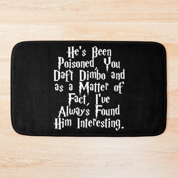 Item preview, He's Been Poisoned You Daft Dimbo | Hermione Granger Ron Weasley Love designed and sold by H3arthack3r.