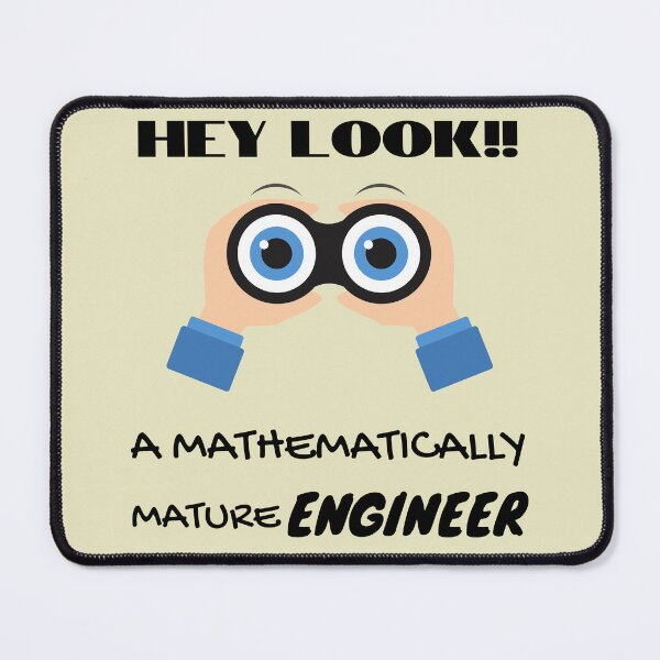Item preview, Hey look!! A mathematically mature engineer. designed and sold by Endeavour-Tees.