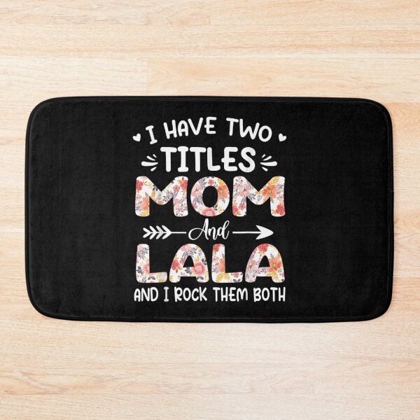 Item preview, I Have Two Titles Mom And Lala Floral Grandma  designed and sold by bessiey23.