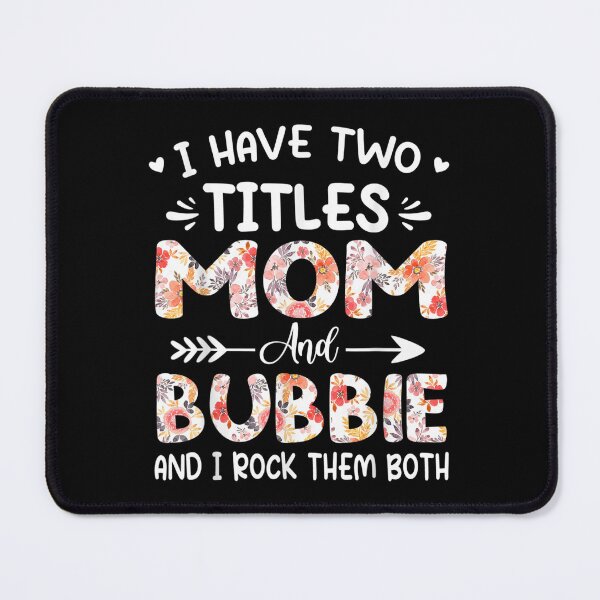 Item preview, I Have Two Titles Mom And Bubbie Floral Grandma  designed and sold by bessiey23.