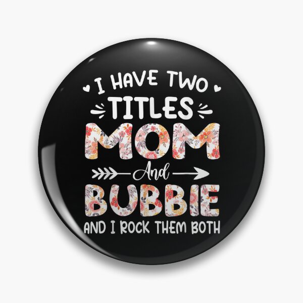 Item preview, I Have Two Titles Mom And Bubbie Floral Grandma  designed and sold by bessiey23.