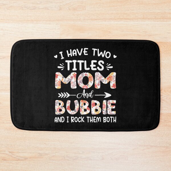 Item preview, I Have Two Titles Mom And Bubbie Floral Grandma  designed and sold by bessiey23.
