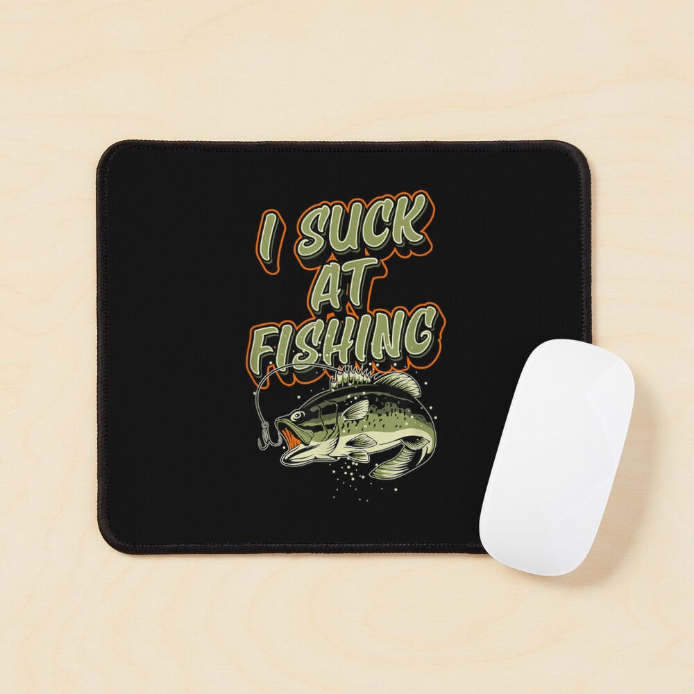 I Suck At Fishing Funny Large Mouth Bass Fishing Joke  Poster for Sale by  bessiey23