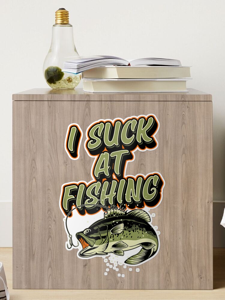 I Suck At Fishing Funny Large Mouth Bass Fishing Joke | Sticker