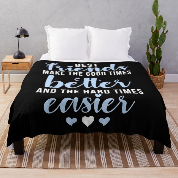 Item preview, Best Friends Make The Good Times Better Hard Times Easier  designed and sold by bessiey23.