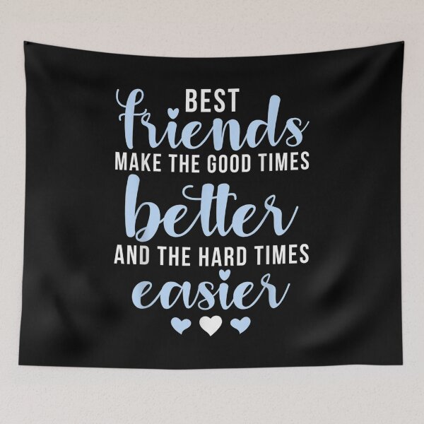 Item preview, Best Friends Make The Good Times Better Hard Times Easier  designed and sold by bessiey23.
