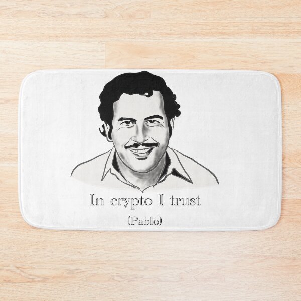 Item preview, In crypto I trust pablo Escoba, cartel saying designed and sold by Shmuk.