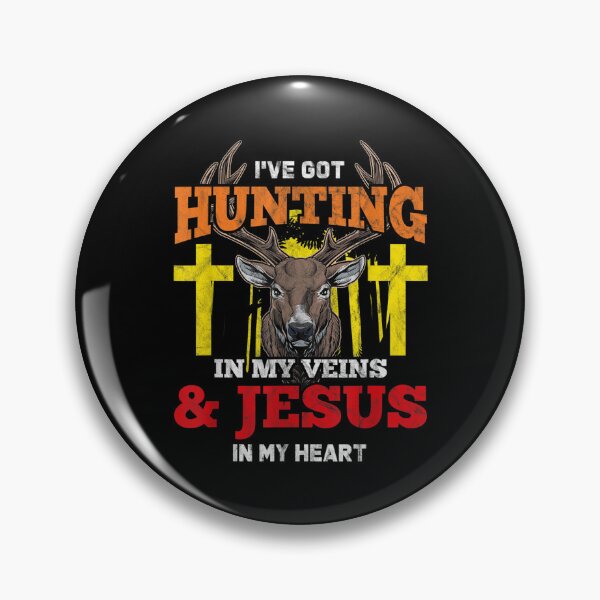 Item preview, I've Got Hunting In My Veins Jesus In My Heart  designed and sold by bessiey23.