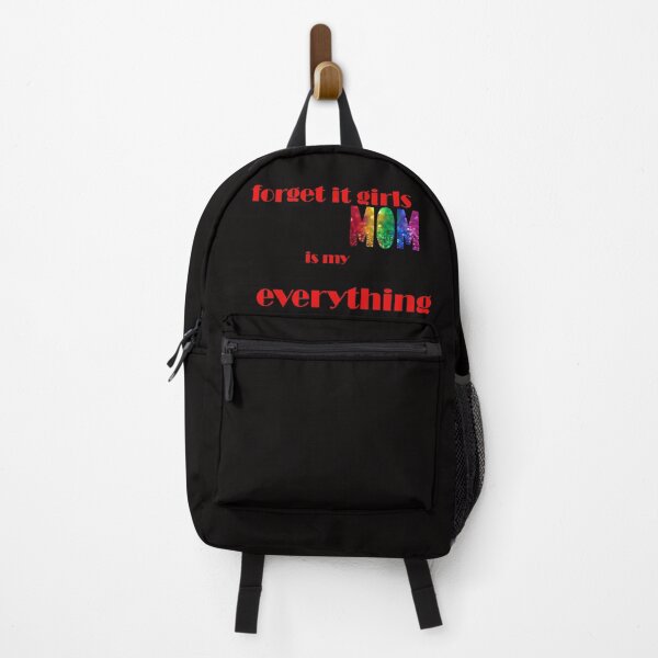 Item preview, forget it girls my mom is my everything designed and sold by spotsun.