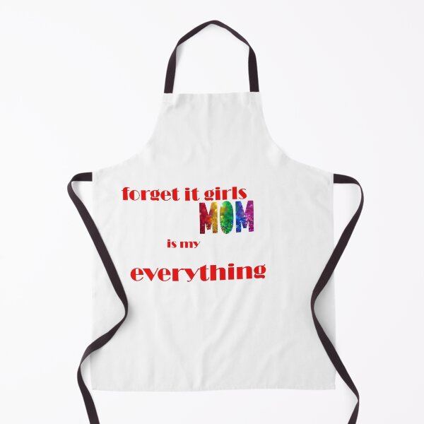 Item preview, forget it girls my mom is my everything designed and sold by spotsun.