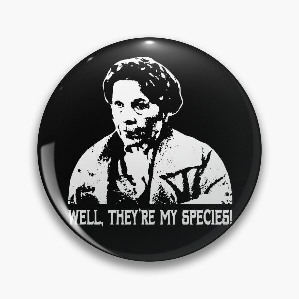 Item preview, Well, They're My Species! Love Harolds Arts Design Maudes Movies designed and sold by GladysTheresa7.