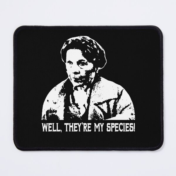 Item preview, Well, They're My Species! Love Harolds Arts Design Maudes Movies designed and sold by GladysTheresa7.