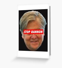 STOP BANNON Greeting Card