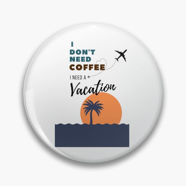 Item preview, I DON'T NEED COFFEE I NEED A VACATION - funny design plane and palm designed and sold by MiKy1997.