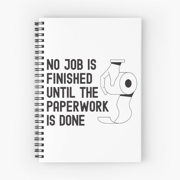 Item preview, No job is Finished until the Paperwork is done - Bathroom Toilet Humor designed and sold by Rhu Creations.