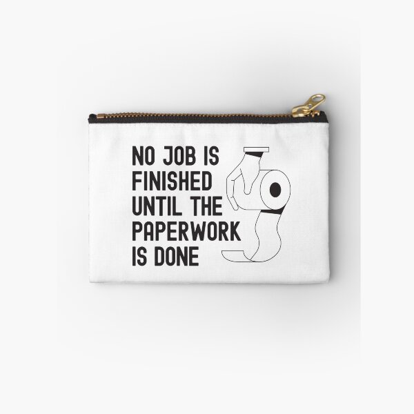 Item preview, No job is Finished until the Paperwork is done - Bathroom Toilet Humor designed and sold by Rhu Creations.