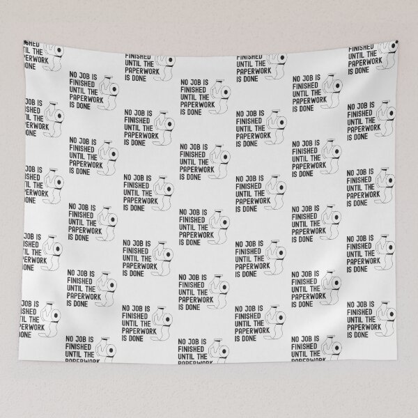 Item preview, No job is Finished until the Paperwork is done - Bathroom Toilet Humor designed and sold by Rhu Creations.