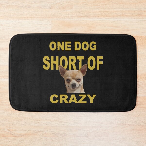 Item preview, One Dog Short Of Crazy designed and sold by mostanesta.