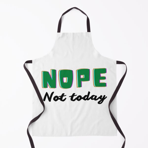 Item preview, Nope Not Today - Funny Nope Meme | Humor Nope Slogan designed and sold by Delandor.