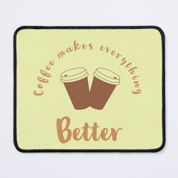 Item preview, Coffee makes everything better coffe lover quotes designed and sold by Tarun Bisht.