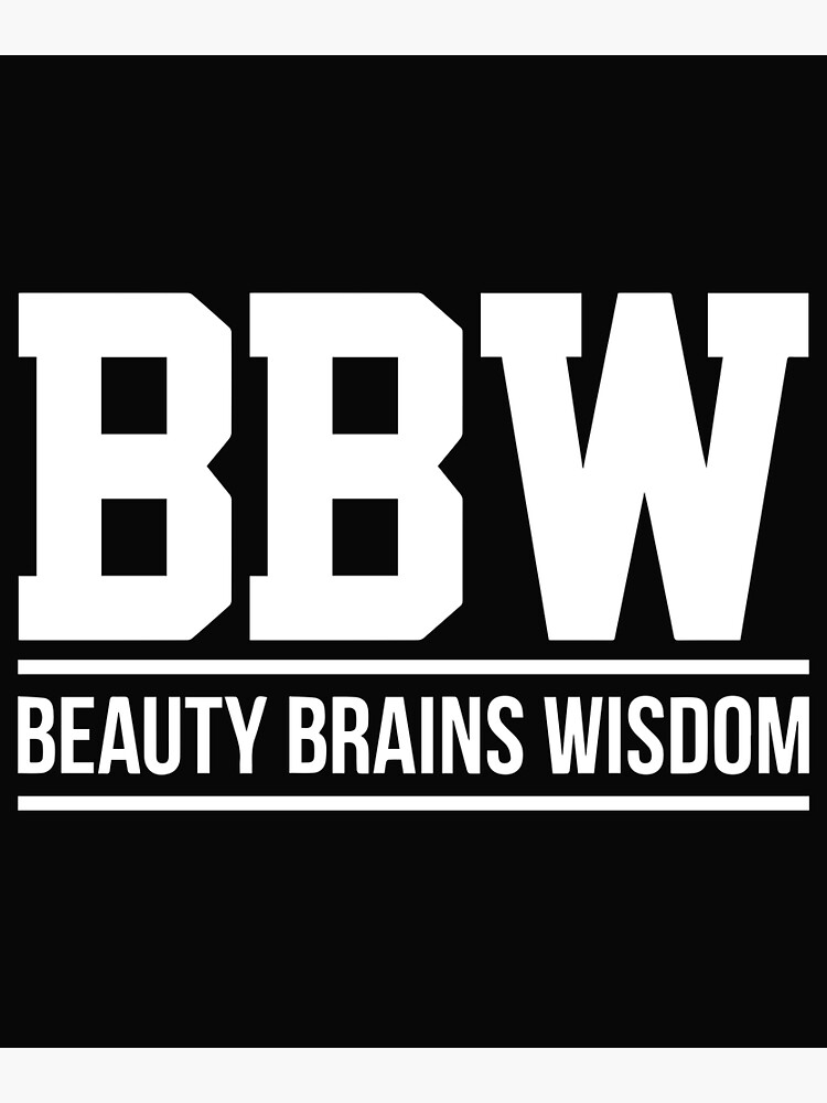 Bbw Big Ass Bbw Beauty Brains Wisdom Poster For Sale By Skeierleber4327 Redbubble