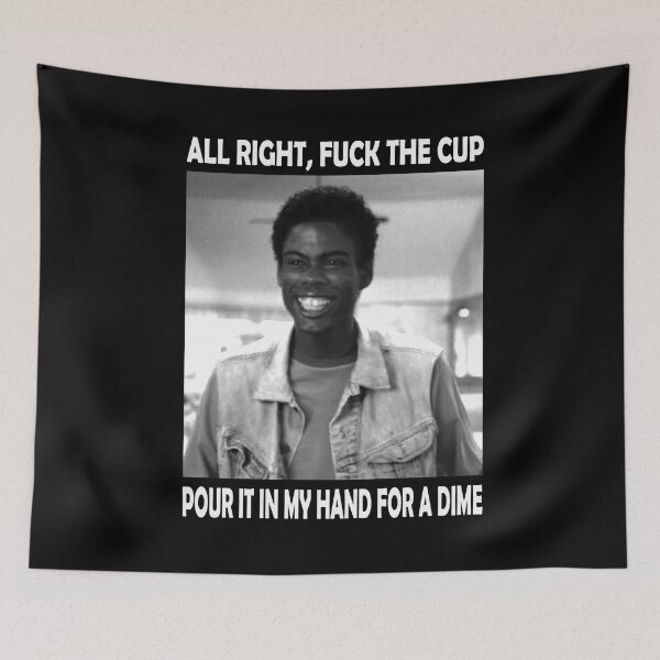 Item preview, All Right, Fuck The Cup - Pour It In My Hand For A Dime designed and sold by GladysTheresa7.