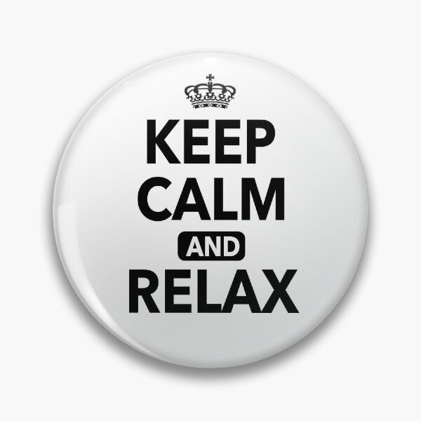 Item preview, Keep Calm And Relax Funny Quotes designed and sold by JooArtPrints  ★★★★★.