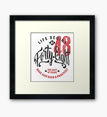 Life Begins at 48 | 48th Birthday Framed Print