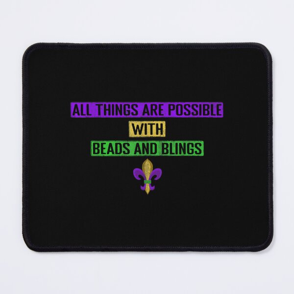 Item preview, All Things Are Possible With Beads And Blings Mardi Gras  designed and sold by cysandy.