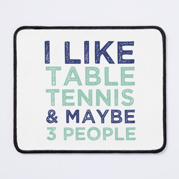 Item preview, I Like Table Tennis And Maybe 3 People - Ping Pong Lovers designed and sold by medbdj.