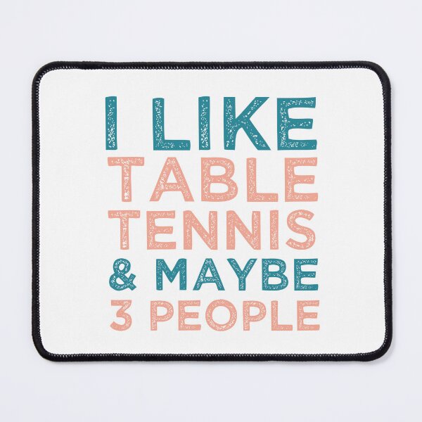 Item preview, I Like Table Tennis And Maybe 3 People - Ping Pong Lovers designed and sold by medbdj.
